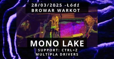 MONO LAKE: Across Poland Tour: Support: CTRL+Z+ Multipla Drivers